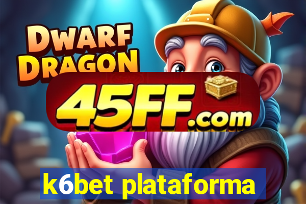 k6bet plataforma
